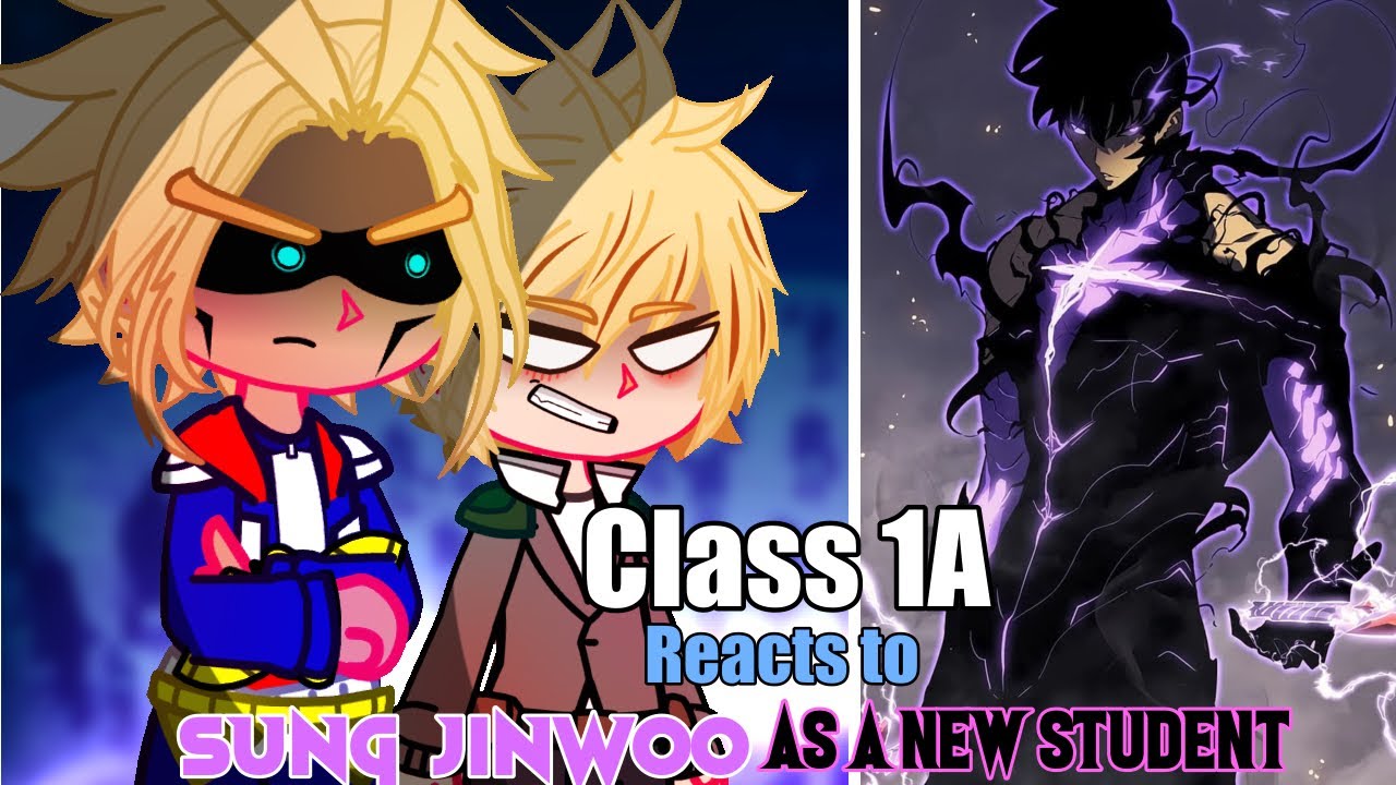 Class 1A reacts to Sung Jinwoo As a New Student || 1/? || Moruko || Solo leveling , My Hero Academia