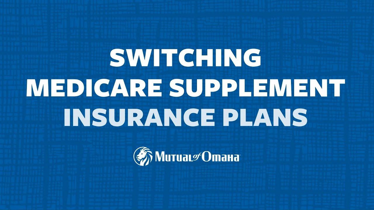Switching Medicare Supplement Insurance Plans | Mutual of Omaha
