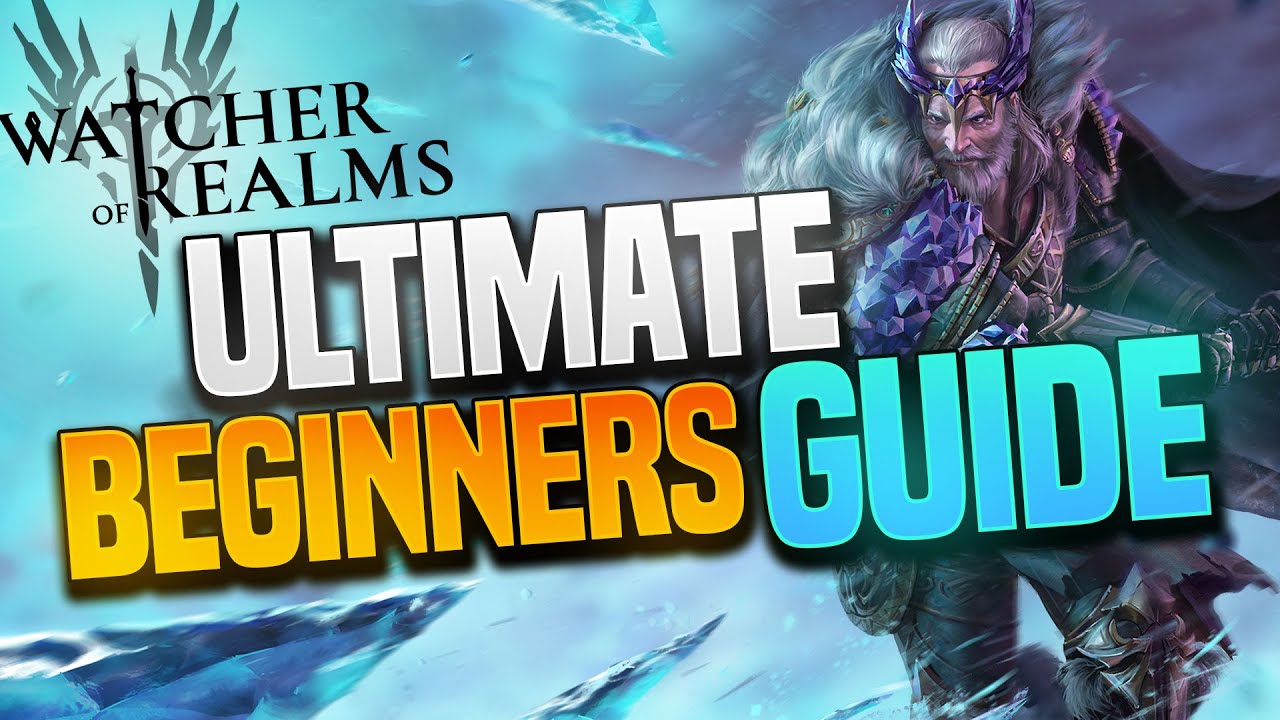 Watcher of Realms | ULTIMATE BEGINNERS GUIDE (Start HERE!)