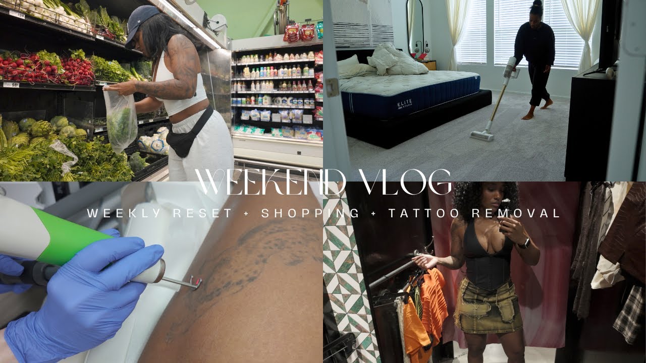 WEEKEND VLOG | WEEKLY RESET + SHOPPING + TATTOO REMOVAL