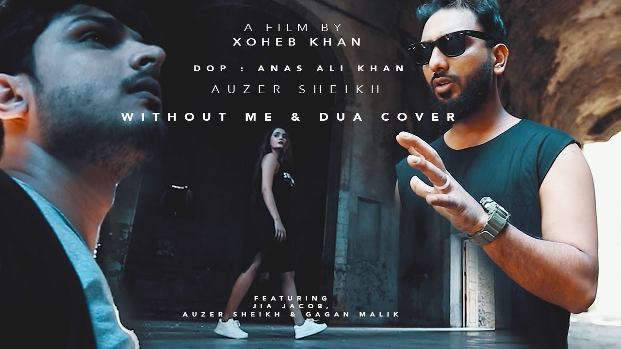 Without Me & Dua Cover  || Auzer Sheikh, Jia Jacob & Gagan Malik