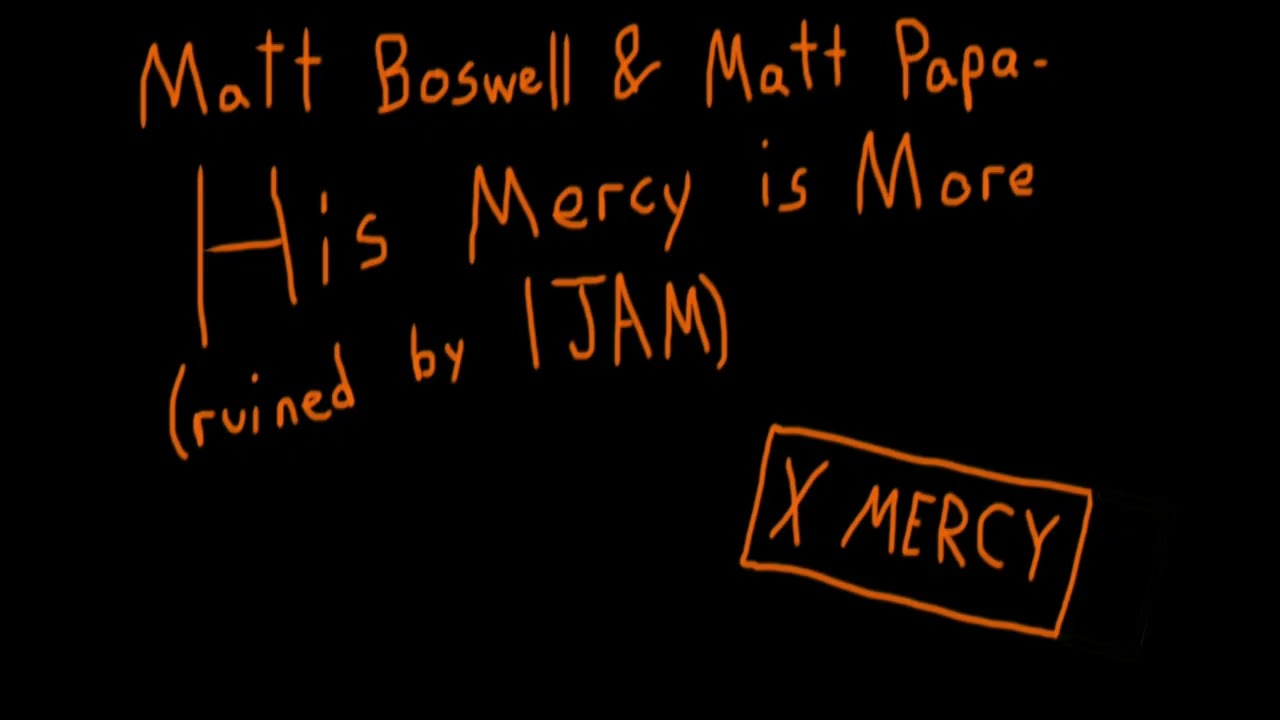 Matt Boswell & Matt Papa - His Mercy is More (IJAM cover)