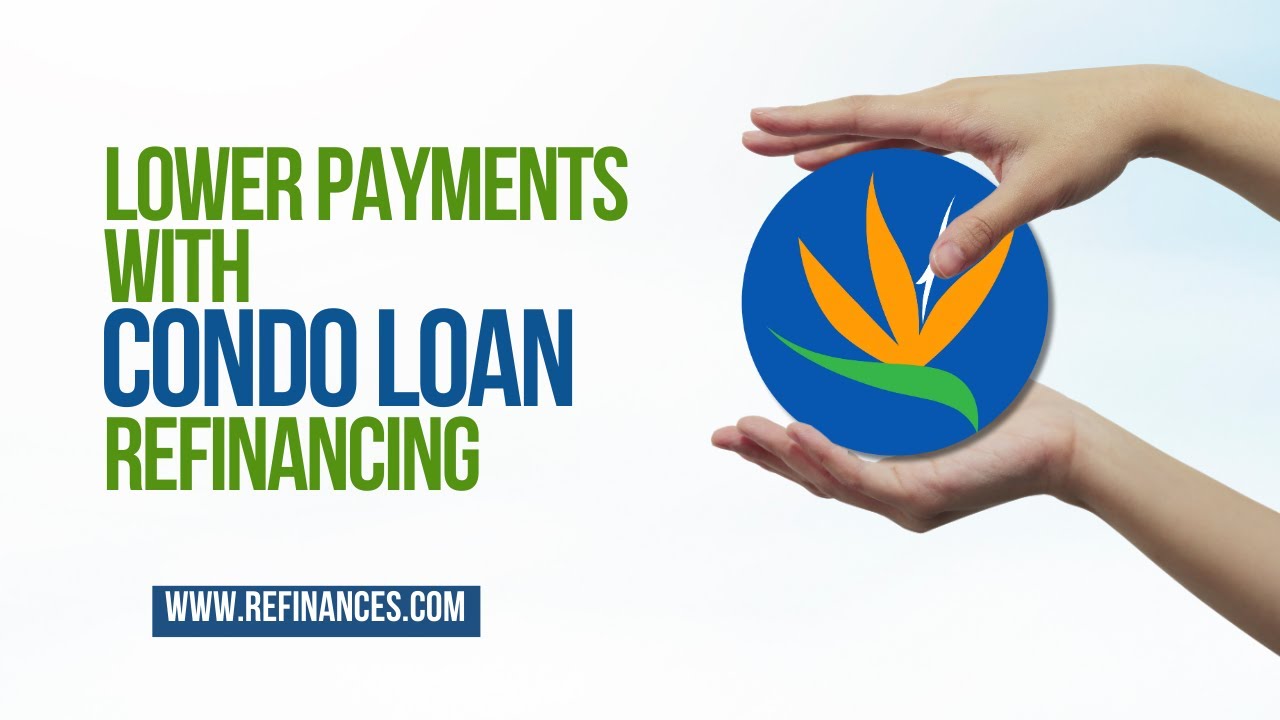 Lower Condo Payments & Secure Better Rates &ndash; Refinance with Refinances.com