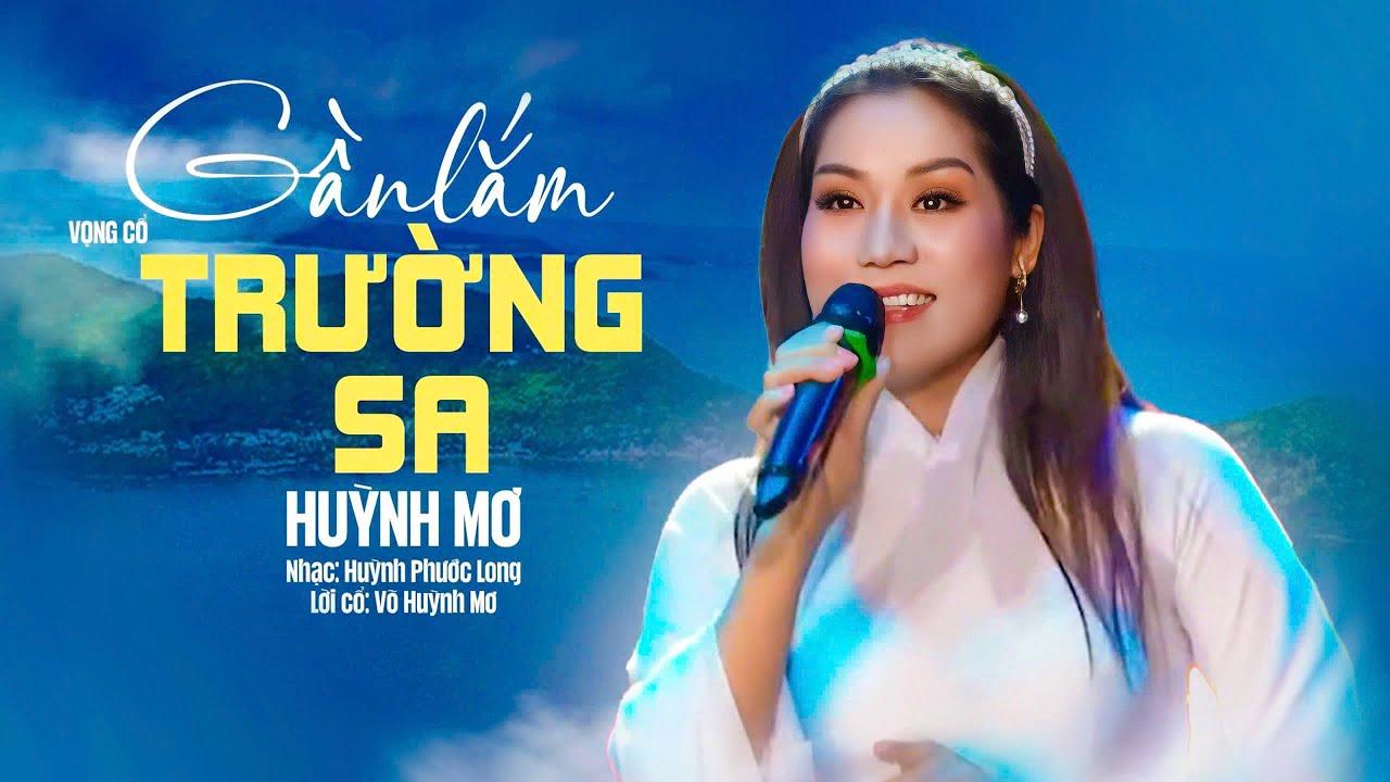 Huỳnh Mơ Ca Vọng Cổ Hơi D&agrave;i Ng&uacute;t Ng&agrave;n | GẦN LẮM TRƯỜNG SA Nghe L&agrave; M&ecirc;