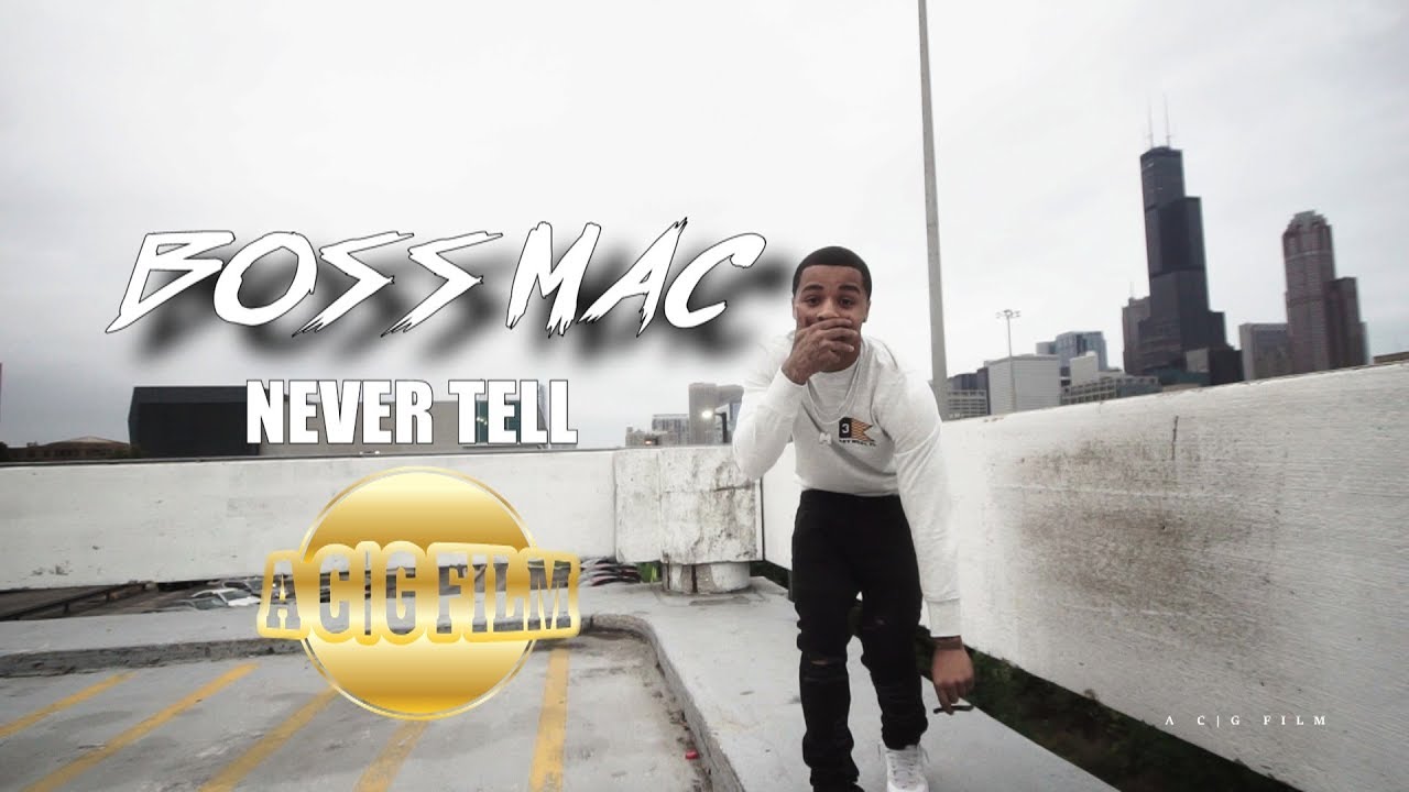 Boss Mac Never Tell (Official Music Video) | Shot By @ACGFILM @AMACFILM