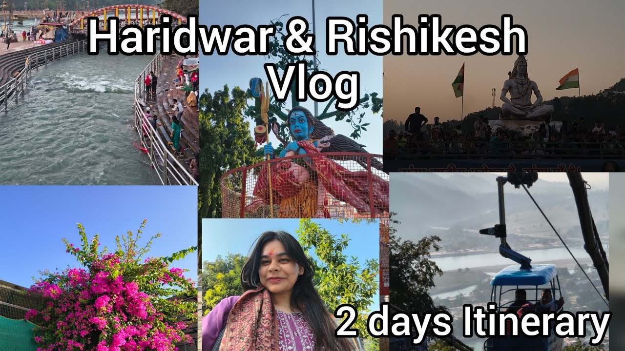 Haridwar Rishikesh Complete 2 day itinerary Two days Tour plan of Haridwar, Rishikesh II New Video