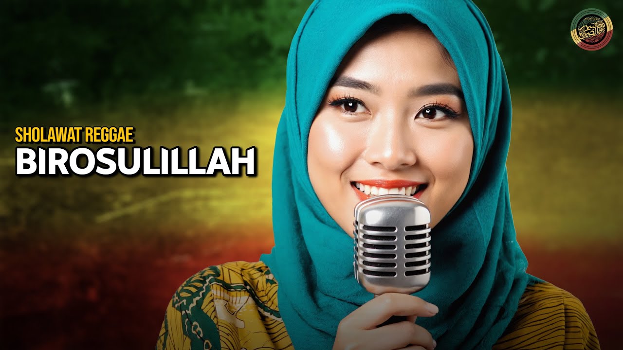BIROSULILLAH (Sholawat Reggae)💚SHOLAWAT NABI MERDU | ISLAMIC REGGAE | SHOLAWAT MERDU