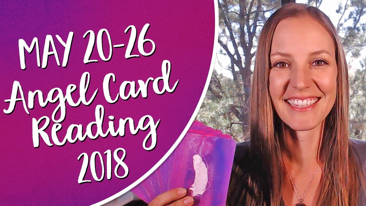 Angel Oracle Card Reading for May 20-26 2018