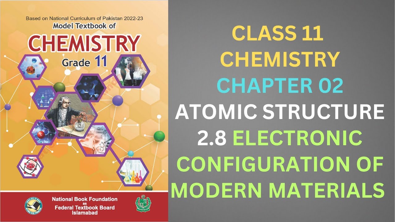 2.8 Electronic Configuration of Modern Electronic Materials| Chapter 2 Chemistry Class 11 FBISE 2024