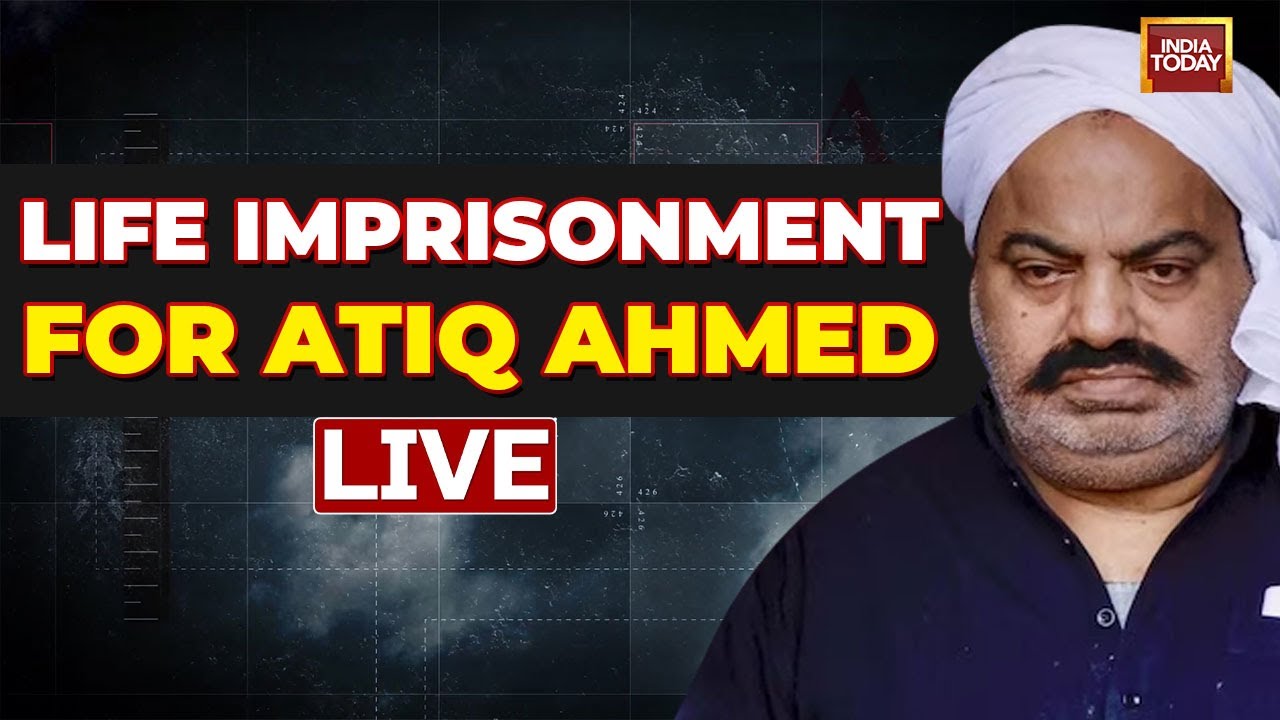 LIVE: Life Imprisonment For Atiq Ahmed |Atiq Ahmed News Update | Umesh Pal Murder Case
