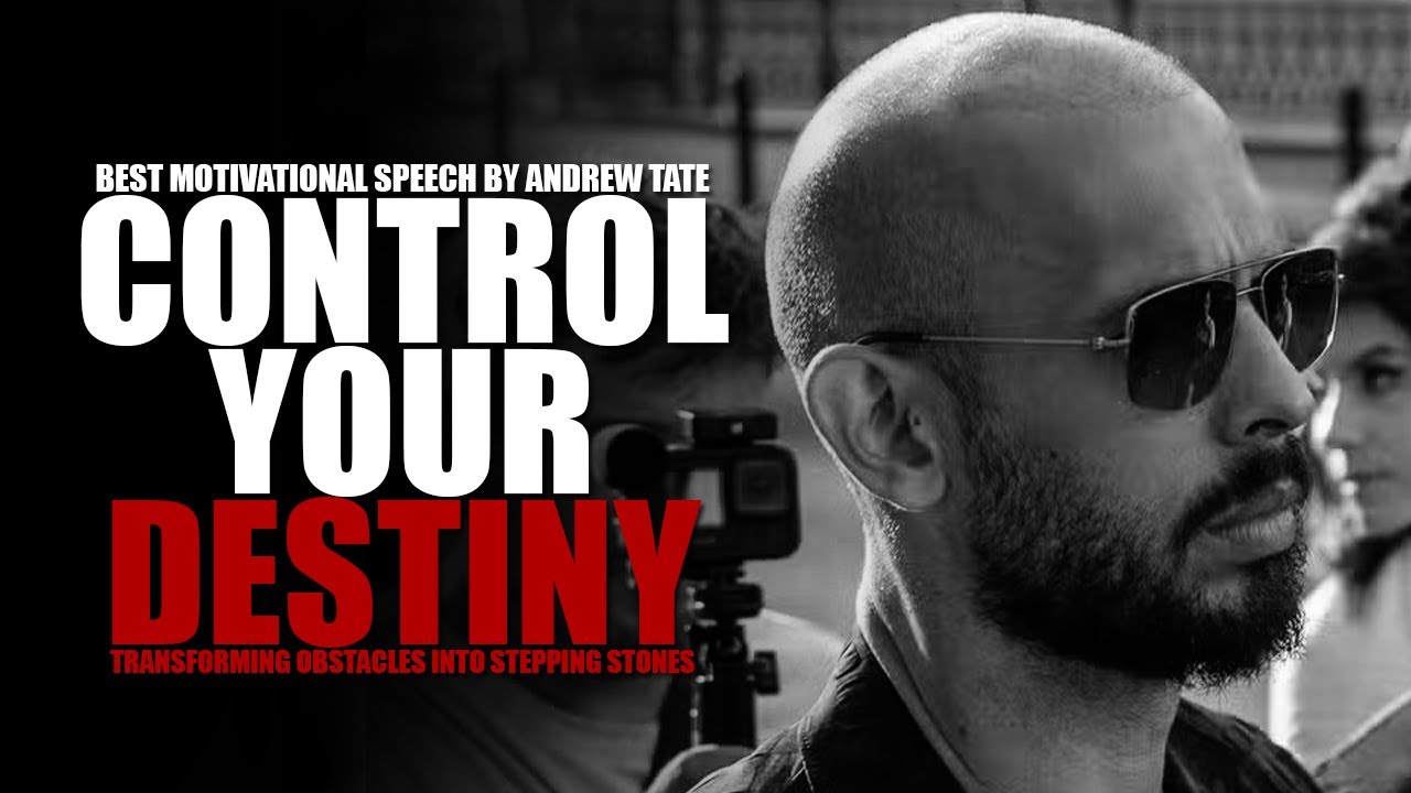 CONTROL YOUR DESTINY - Motivational Speech by Andrew Tate