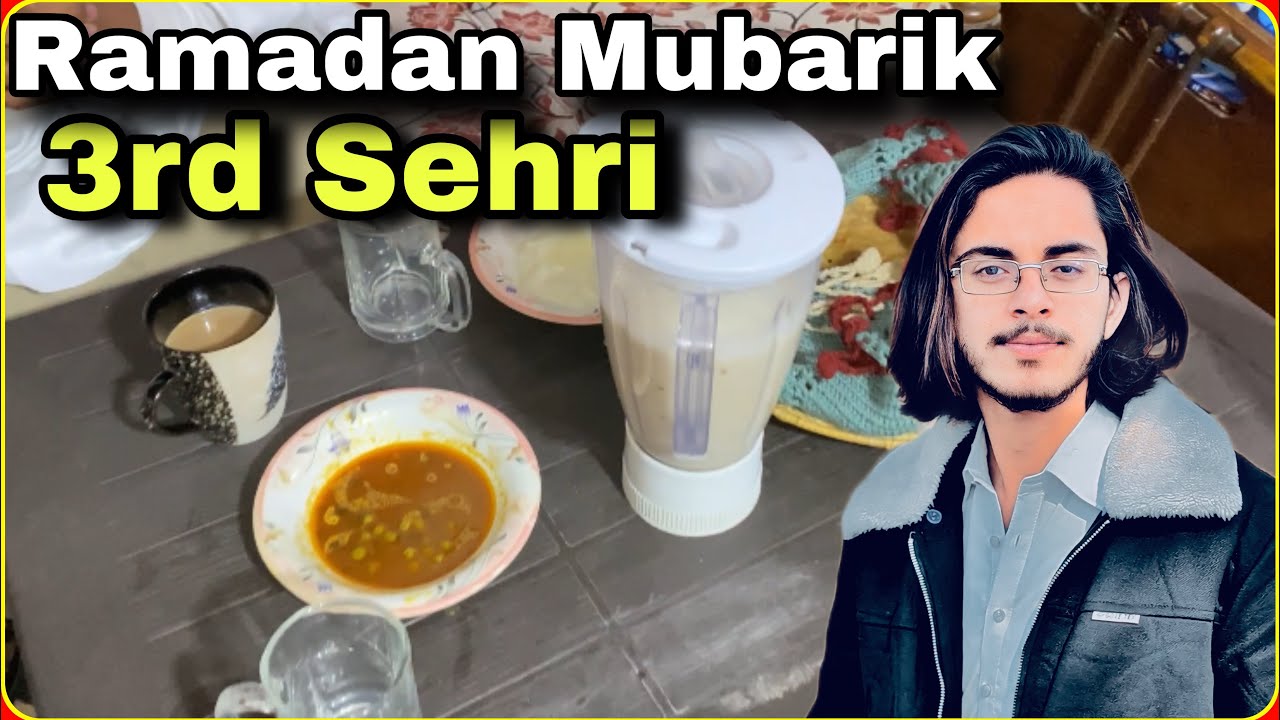3rd Sehri Done Alhumdulillah || Ramzan ul Mubaraik Ka 3sra Roza