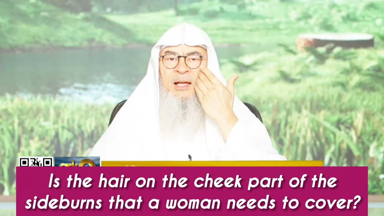 Is hair on the cheeks part of sideburns that a woman needs to cover? #fast #ramadan assim al hakeem
