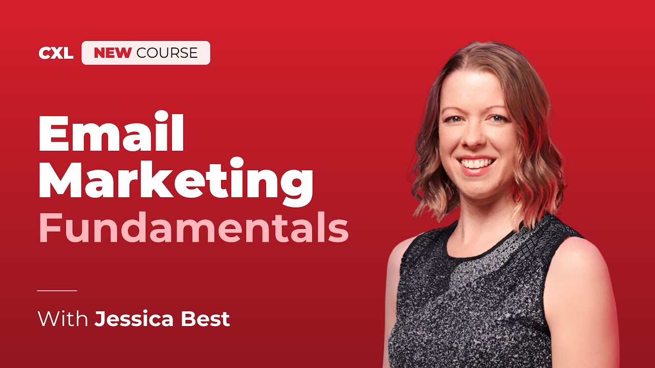 CXL Online Course: Email Marketing Fundamentals