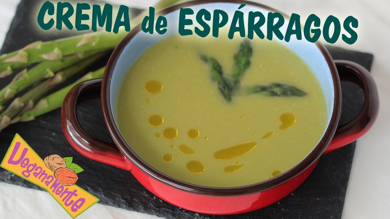 CREMA DE ESPÁRRAGOS SALUDABLE, Receta Super-sencilla!! | Veganamente