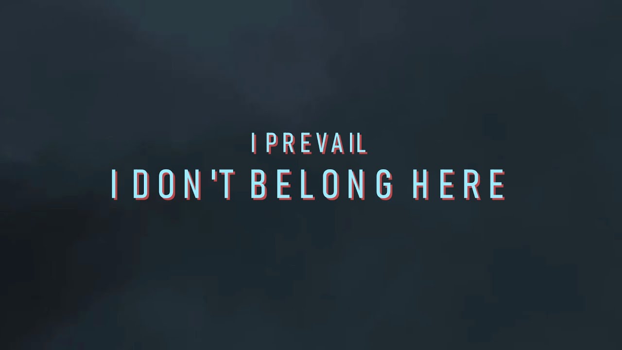 I Don't Belong Here - I Prevail
