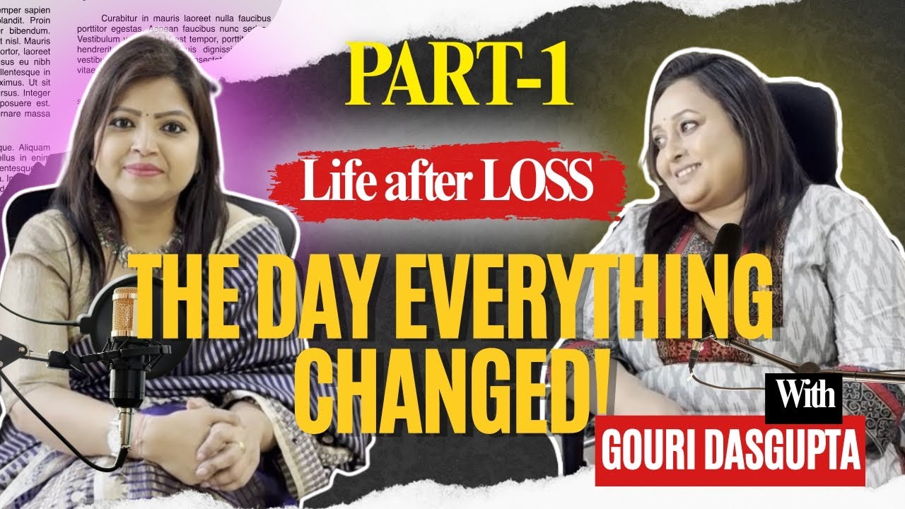 “I Lost Everything… Then I Found Myself” | Gouri Dasgupta’s Story