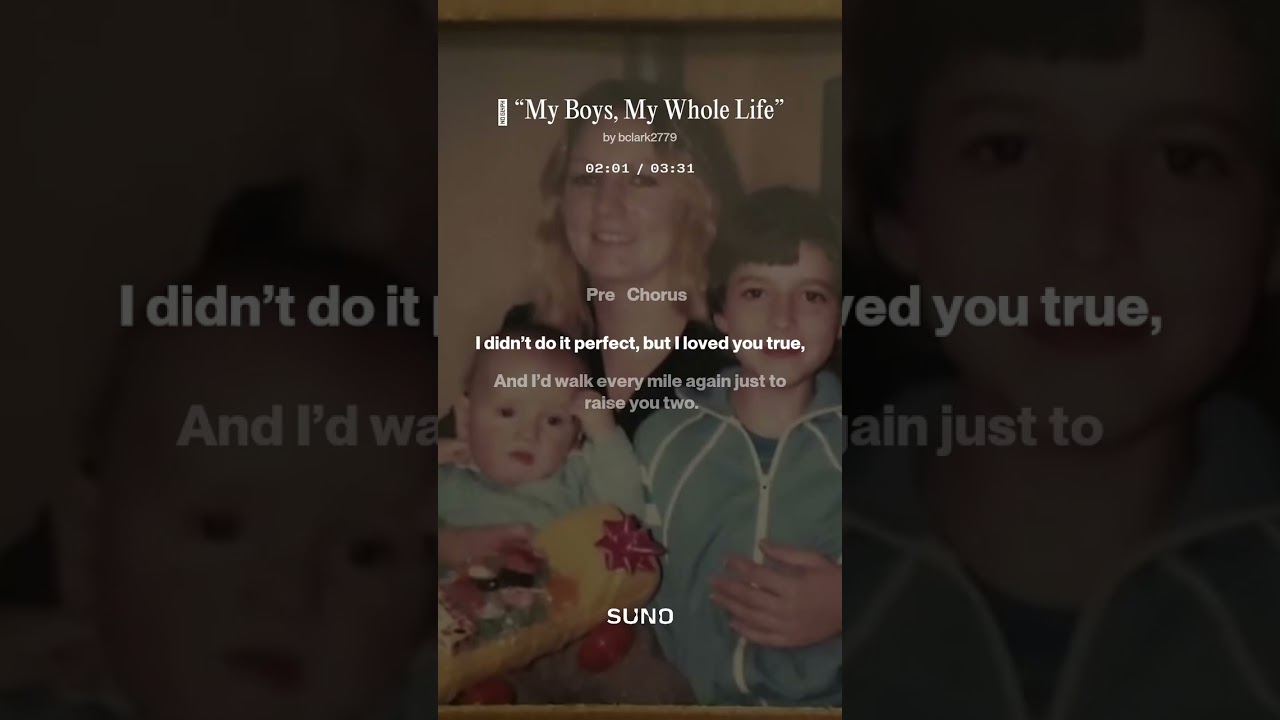 🎵 “My Boys, My Whole Life”