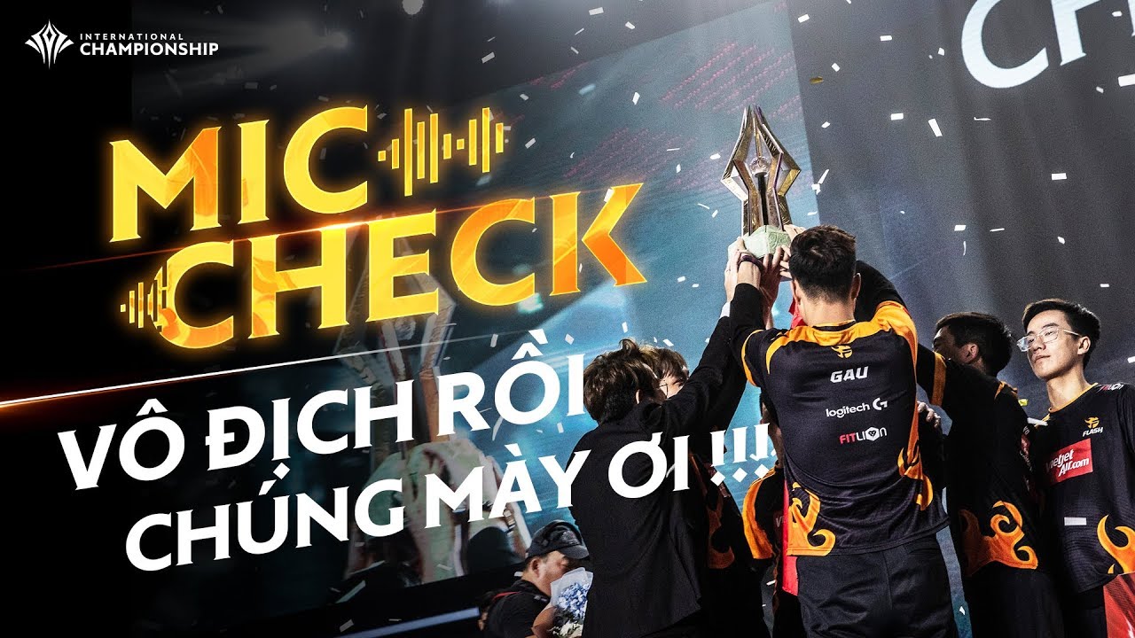 MIC CHECK CHUNG KẾT AIC 2019: VÔ ĐỊCH RỒI ANH EM ƠI!!!!!