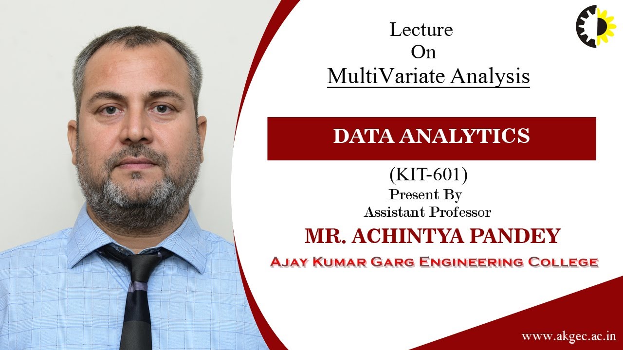 MULTIVARIATE ANALYSIS || DATA ANALYTICS || LECTURE 02 BY MR  ACHINTYA PANDEY || AKGEC
