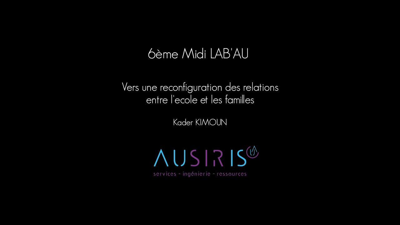 6ème Midi Lab'AU - Vers une reconfiguration des relations entre l'école et les familles