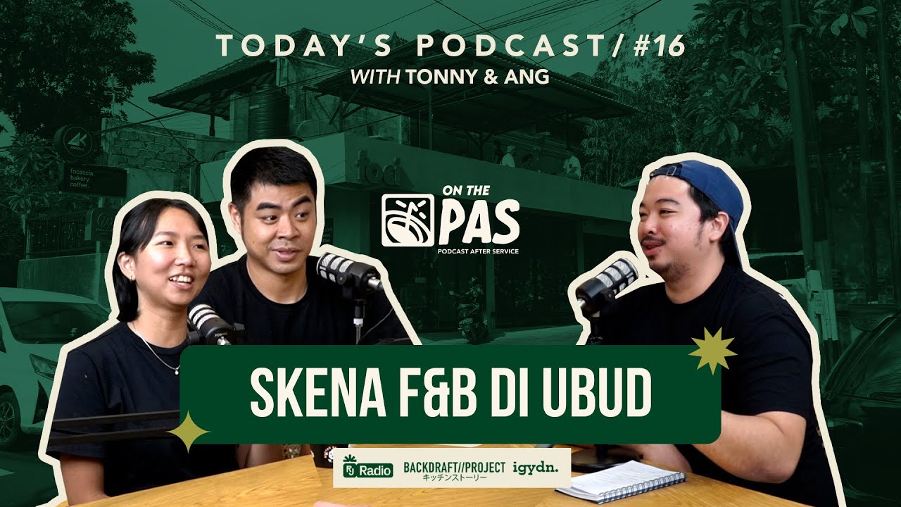OTP #16 SKENA F&B DI UBUD WITH TONNY & ANG | ONTHEPAS