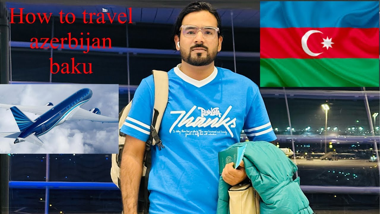 Saudi Arabia 🇸🇦 to baku ( Azerbaijan 🇦🇿) How to tavel in 🇦🇿 Azerbaijan #thetalk