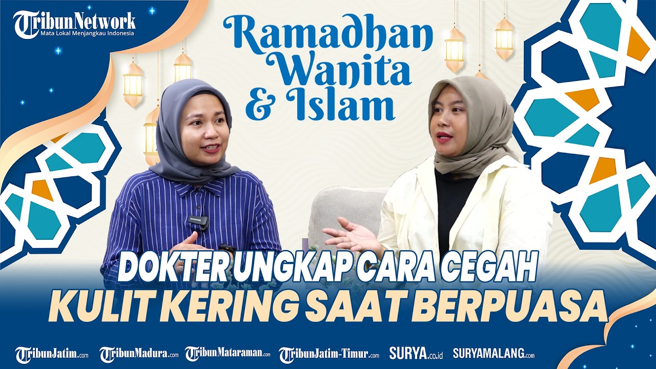 RAMADHAN WANITA DAN ISLAM - Puasa, Tapi Kulit Tetap Happy : Panduan Dokter Menjaga Kelembaban Tubuh
