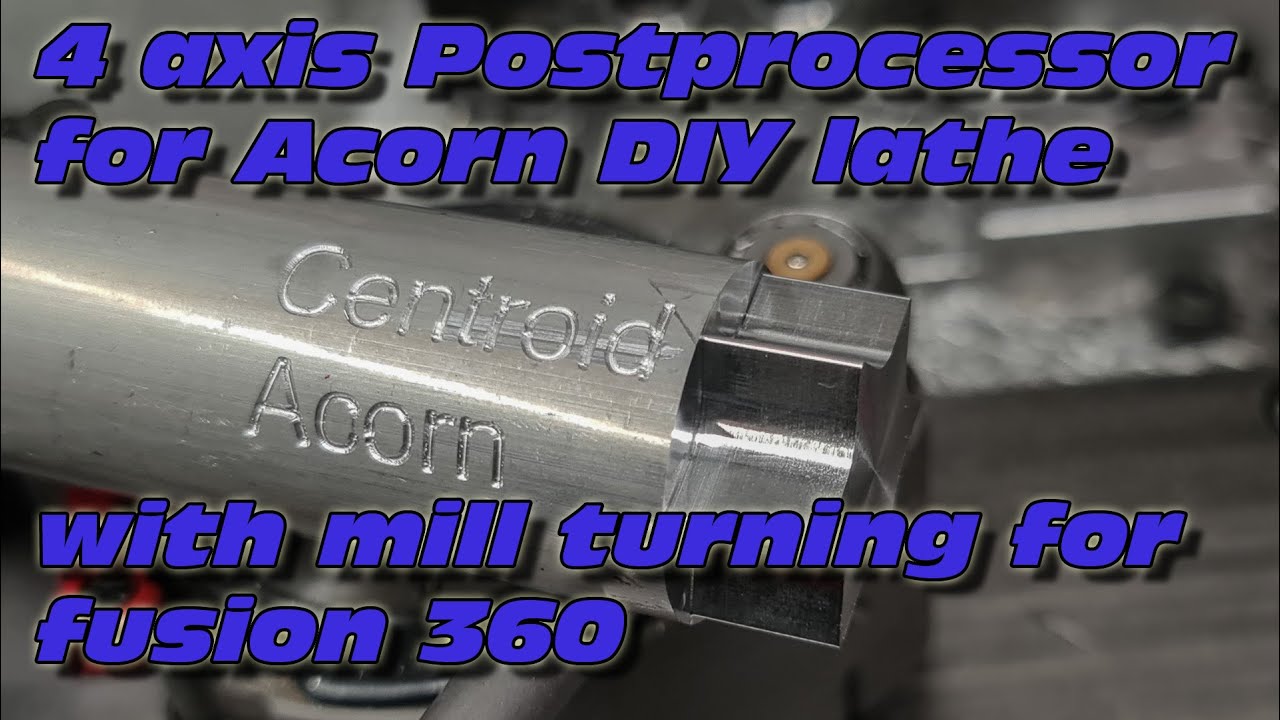 Postprocessor for 4 axis DIY CNC lathe with Acorn 6