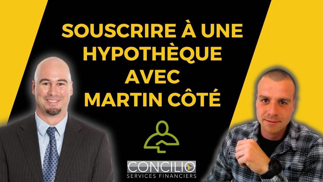 &Eacute;tapes pour une hypoth&egrave;que avec Martin C&ocirc;t&eacute; - courtier hypoth&eacute;caire