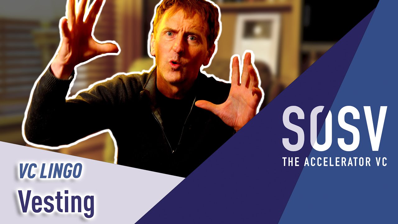 Vesting - what is it? Vesting and vesting schedules explained | VC Lingo | SOSV - The Accelerator VC