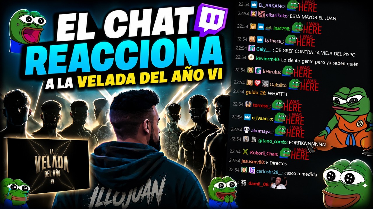 ILLOJUAN CHAT REACCIONA A LA PRESENTACION DE BOXEADORES DE LA VELADA DEL AÑO VI || FINALLY ||