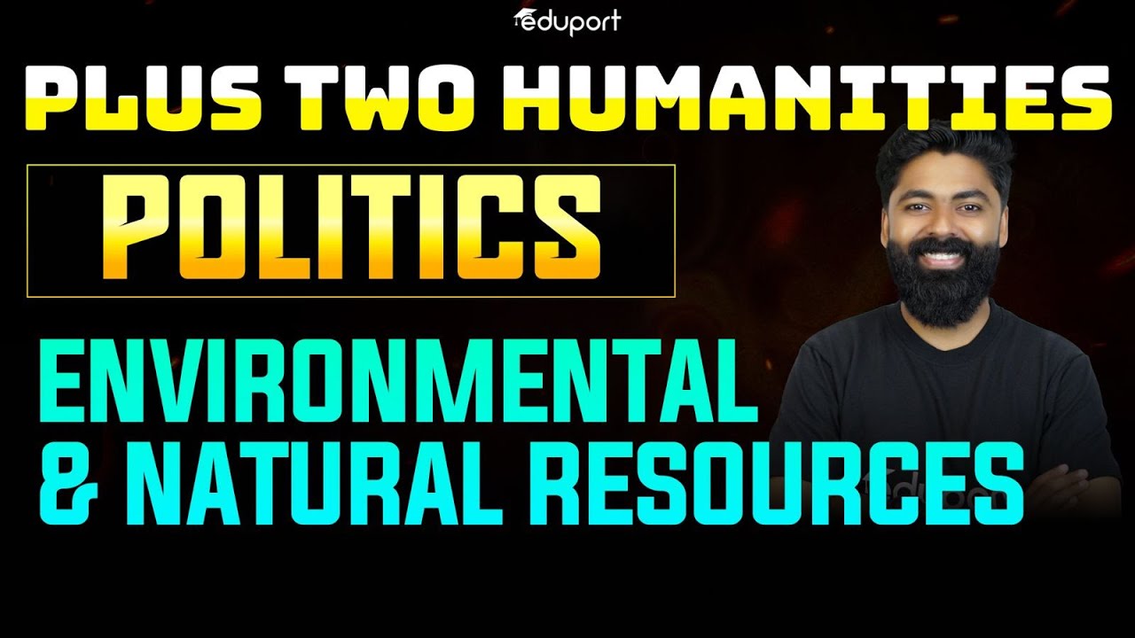 Plus Two Politics | Chapter 2.8  Environmental and Natural Resources | Eduport Commerce & Humanities