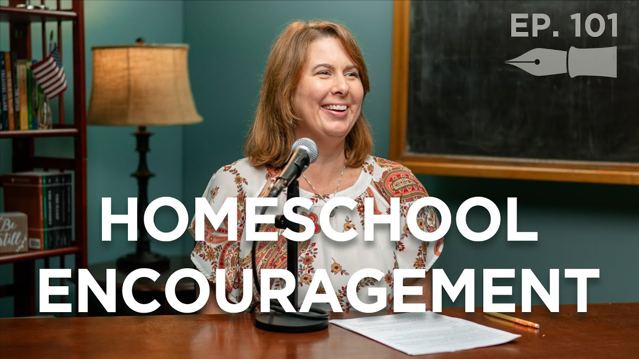 Homeschool Encouragement for 2021-2022!