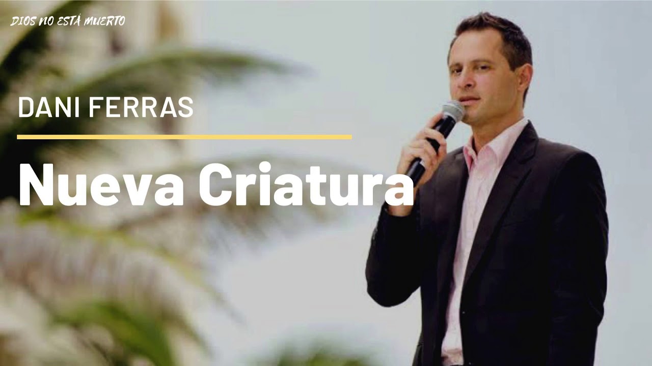 Nueva Criatura - Dani Ferras