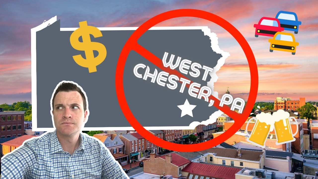 Why You Should NOT move to West Chester, PA