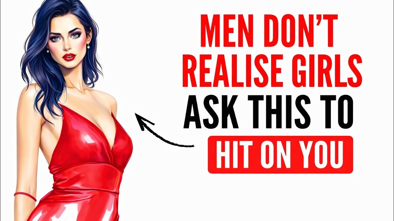 97% Of Older Men Don’t Realise Girls Ask THIS To Hit On You | Female Psychology