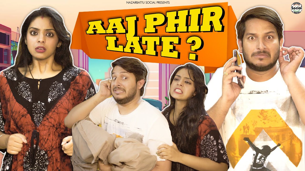 Aaj Phir Late || आज फिर लेट || @nazarbattusocial3220