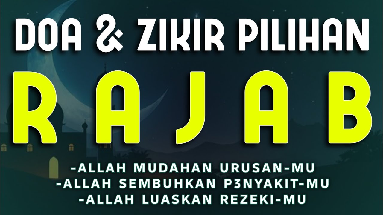 👉DOA BULAN RAJAB | MEMOHON REZEKI HALAL & KETENANGAN HATI