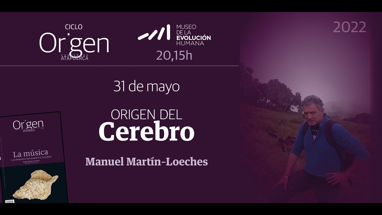 Ciclo Origen: El Cerebro, por Manuel Martín Loeches