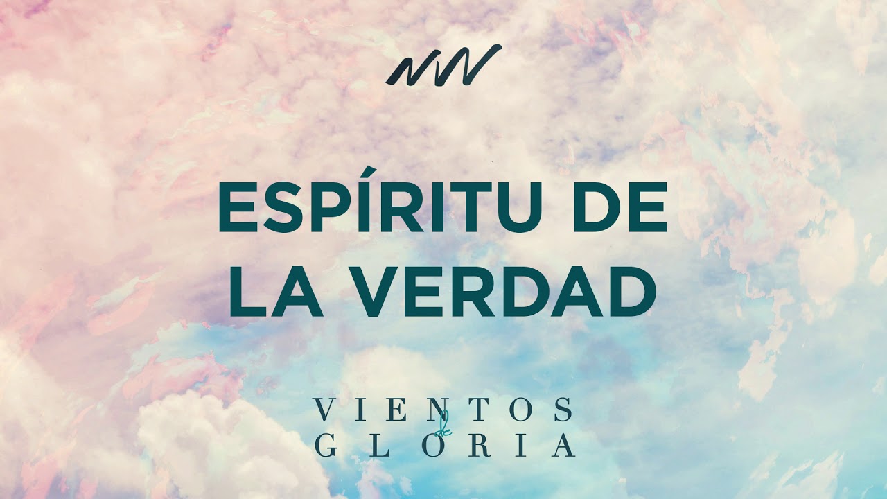 Espíritu De La Verdad - Vientos de Gloria | New Wine