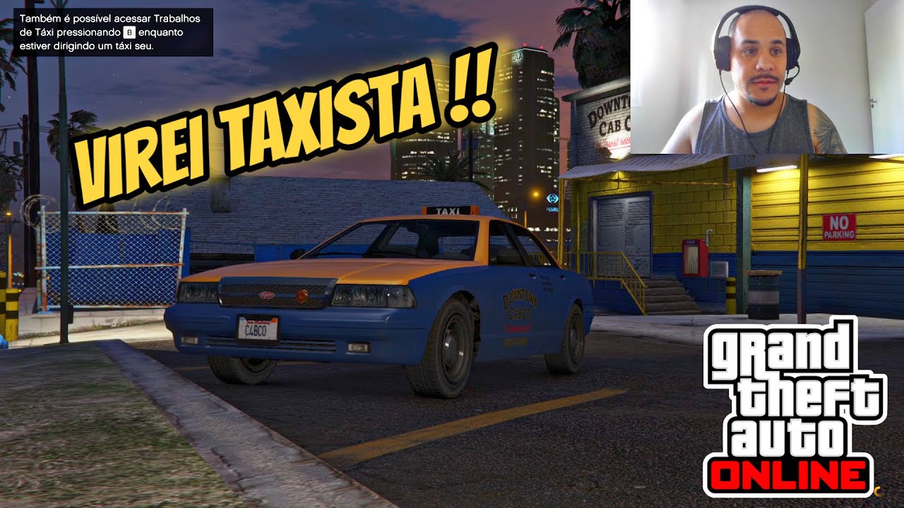 TRABALHANDO COMO TAXISTA - GTA ONLINE !!