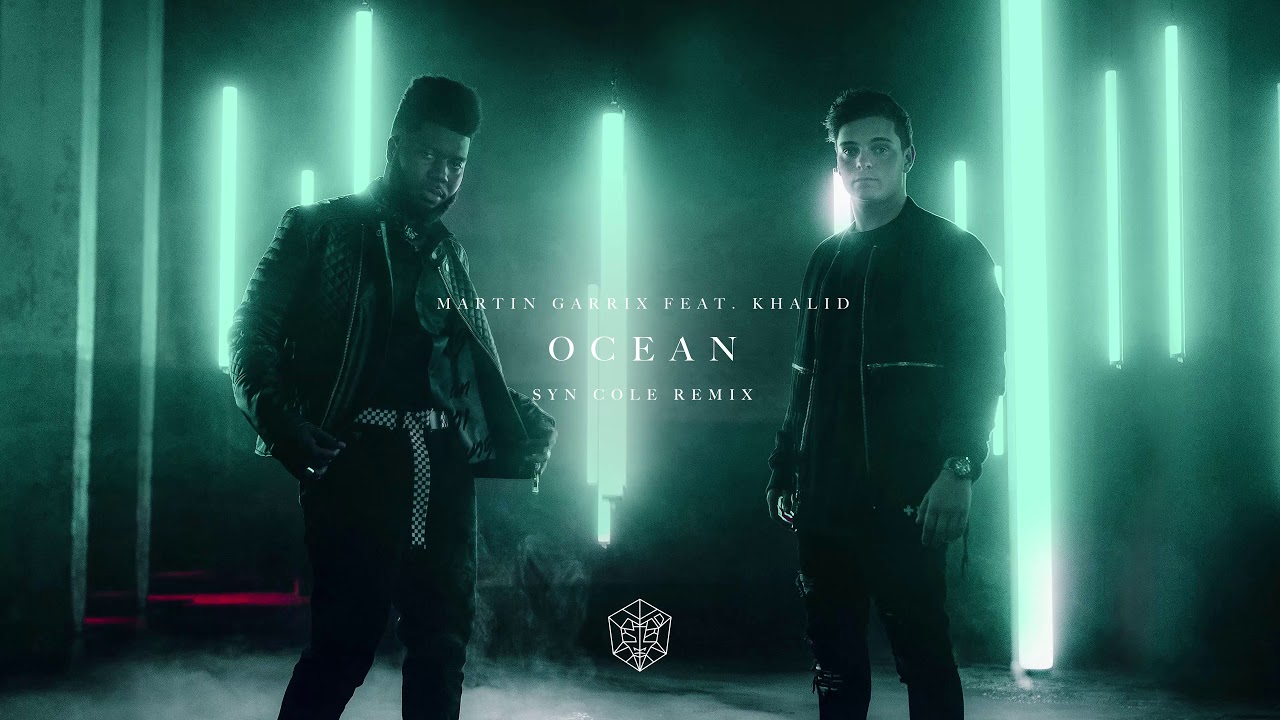 Martin Garrix feat. Khalid - Ocean (Syn Cole Remix)
