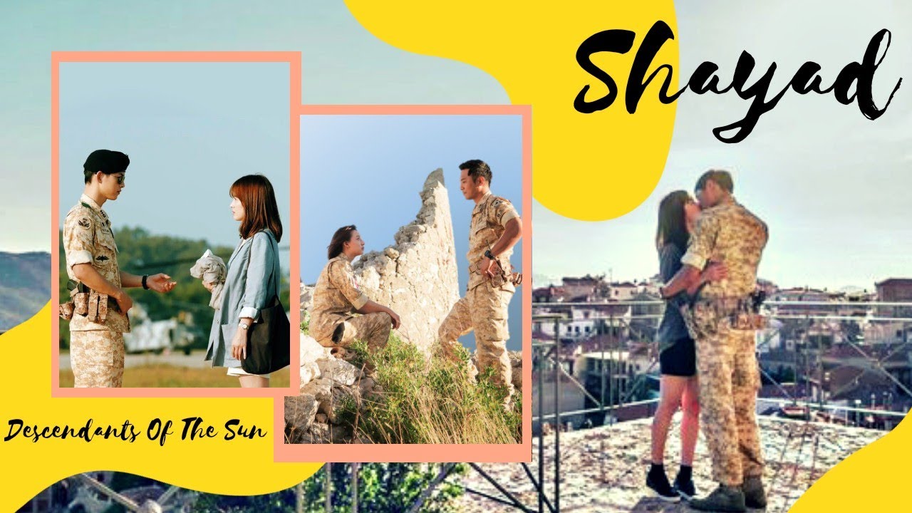 Shayad || Descendants Of The Sun Hindi Song || Korean Mix || Moyeon & Sijin ||Myungju & Young|| DOTS