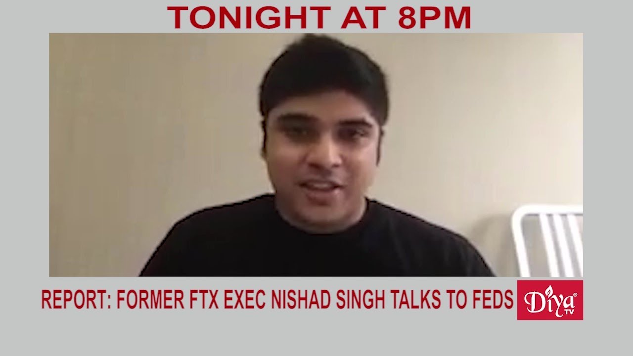 Report: Former FTX exec Nishad Singh talks to Feds | Diya TV News