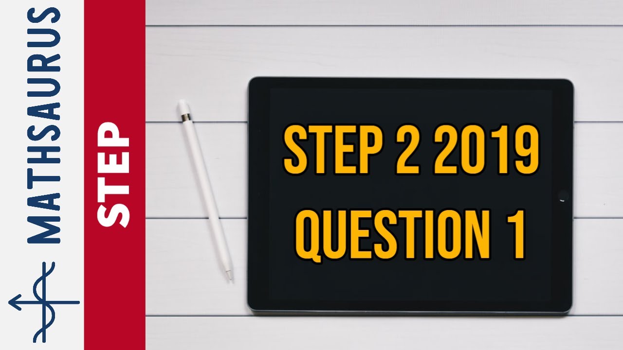 STEP 2 2019 Q1 - Cambridge university maths entrance paper