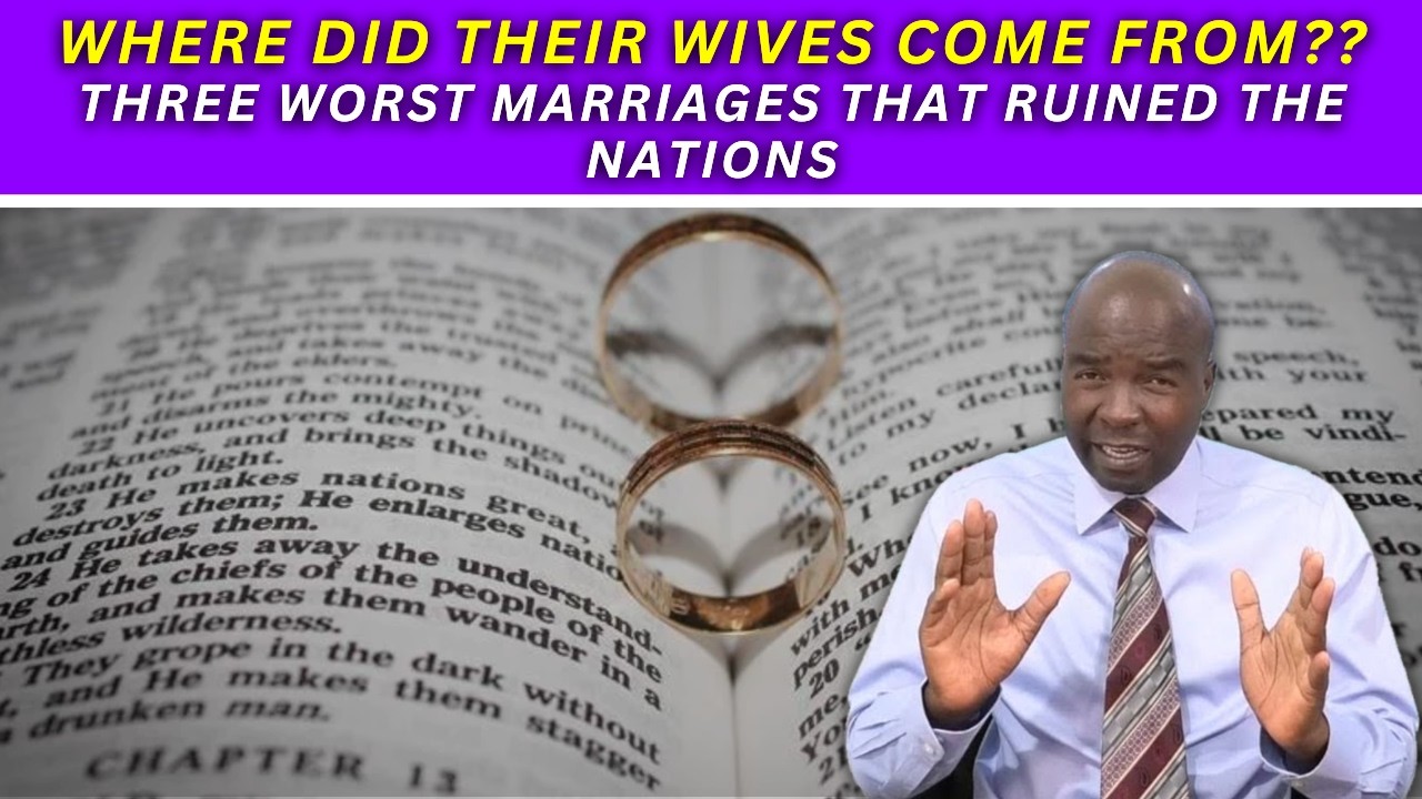 Where did their wives come from? | Three worst marriages that ruined nations || Elder K Chigogora