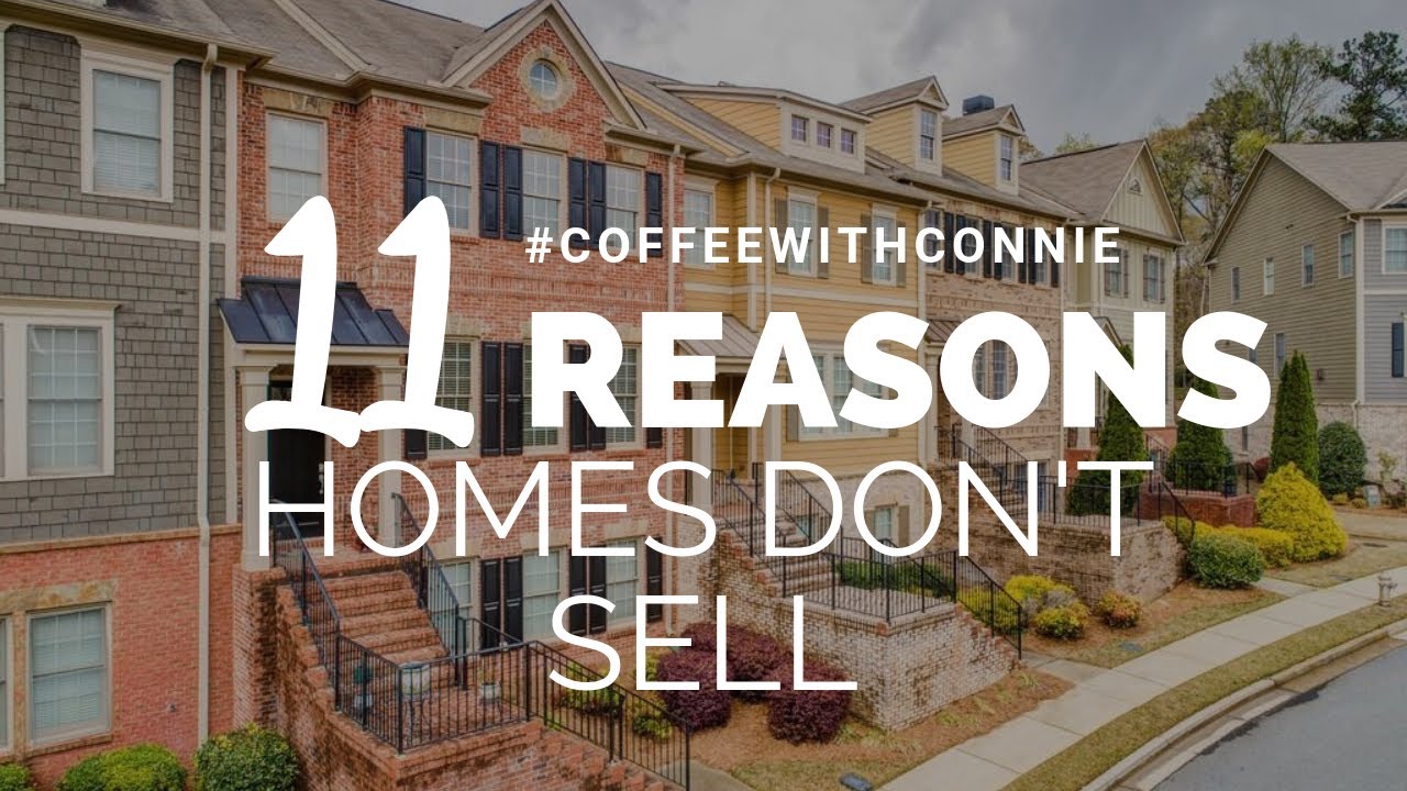 Cobb County Real Estate Agent | 11 Reasons Homes Don't Sell