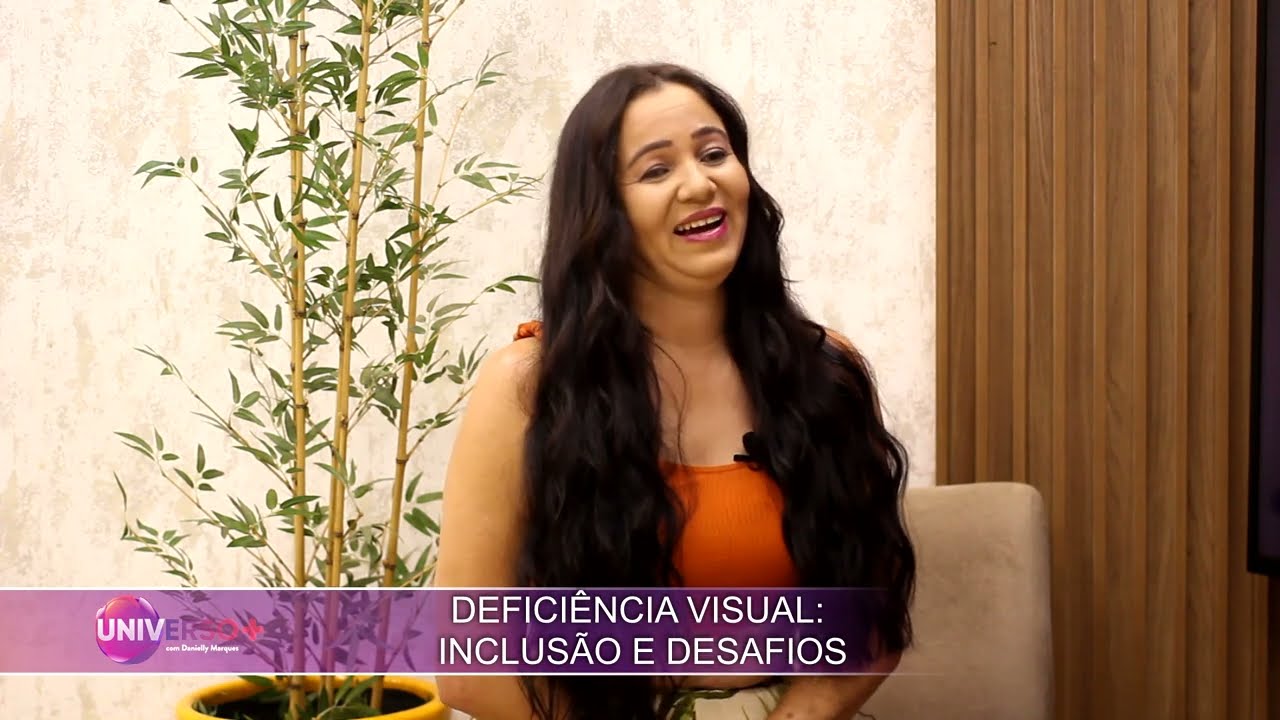 ENTREVISTA LUANA DEFICIENCIA VISUAL