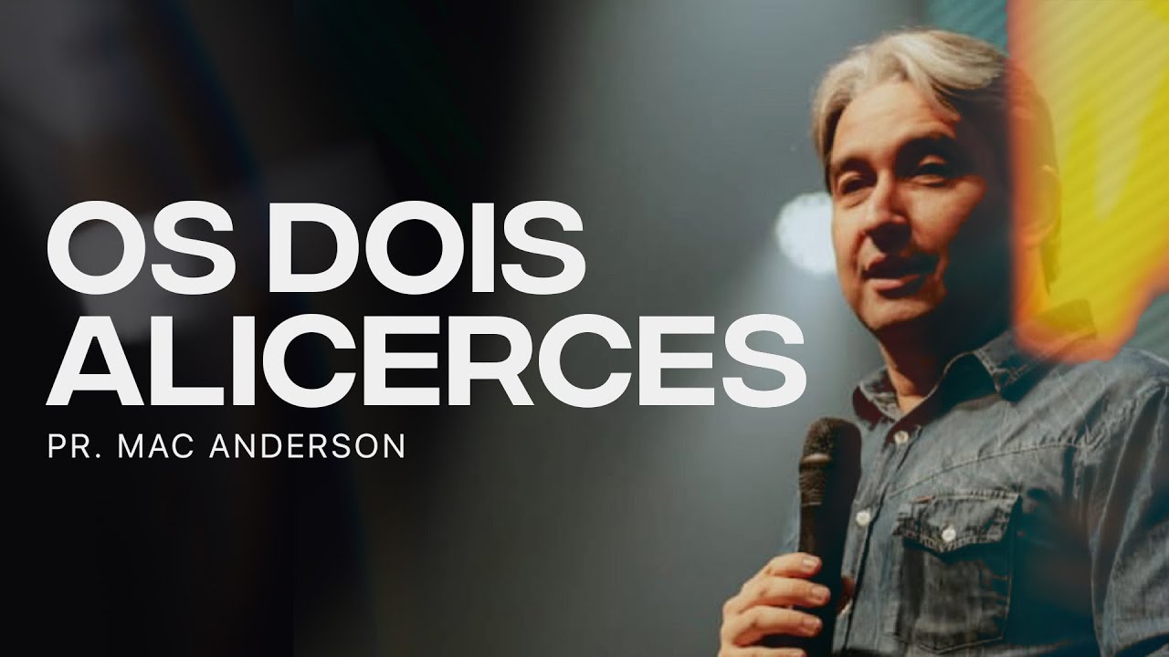 OS DOIS ALICERCES - PR. MAC ANDERSON